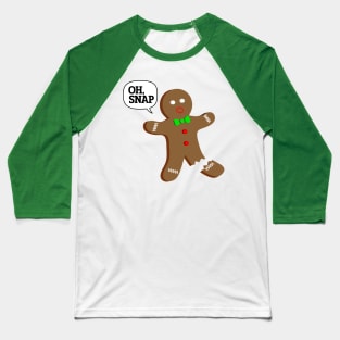 Oh, Snap Gingerbread Man Funny Christmas Baseball T-Shirt